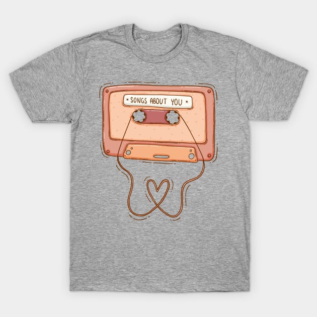 Songs About You T-Shirt by Tania Tania